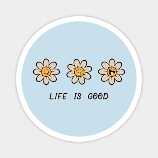 life is good Magnet